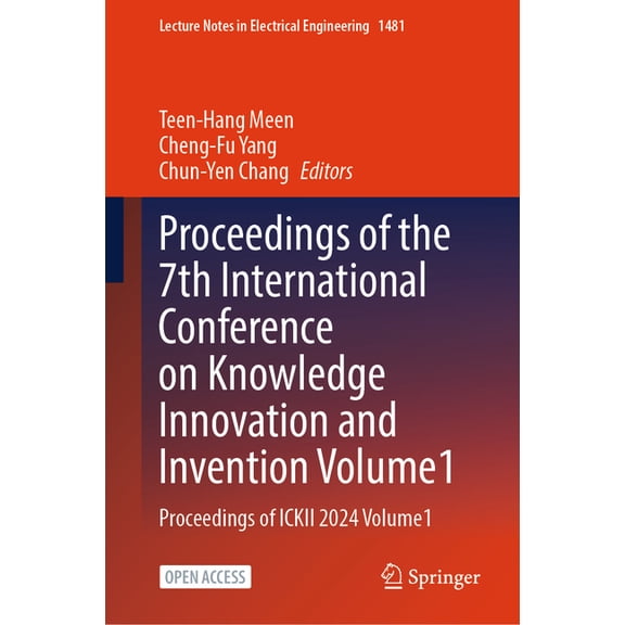 Lecture Notes in Electrical Engineering Proceedings of the 7th International Conference on Knowledge Innovation and Invention, Volume 1: Proceedings of Ickii 20, Book 1481, (Hardcover)