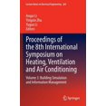 thumbnail image 1 of Lecture Notes in Electrical Engineering Proceedings of the 8th International Symposium on Heating, Ventilation and Air Conditioning: Volume 3: Building Simulati, Book 263, (Hardcover), 1 of 1