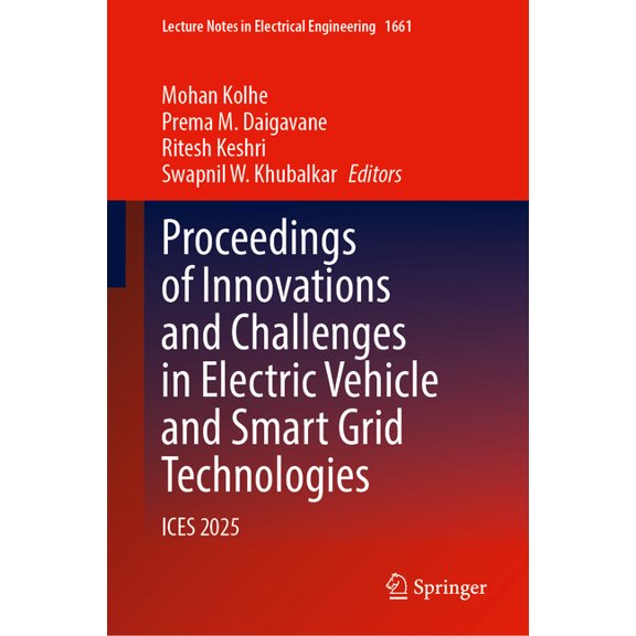 Lecture Notes in Electrical Engineering Proceedings of Innovations and Challenges in Electric Vehicle and Smart Grid Technologies: Ices 2025, Book 1661, (Hardcover)
