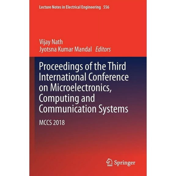 Lecture Notes in Electrical Engineering Proceedings of the Third International Conference on Microelectronics, Computing and Communication Systems: McCs 2018, Book 556, (Paperback)
