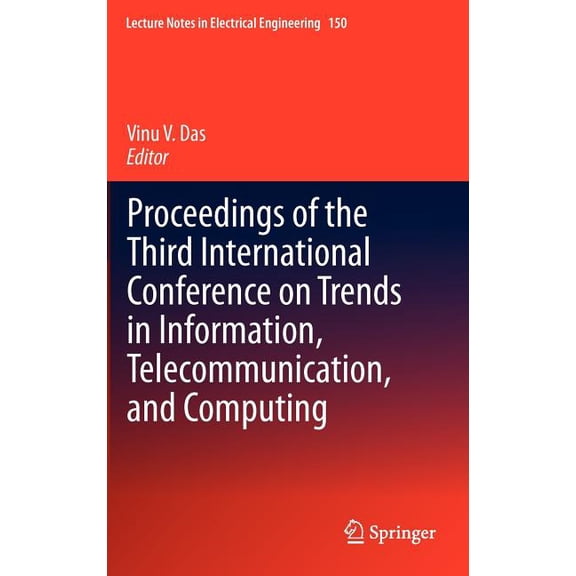 Lecture Notes in Electrical Engineering Proceedings of the Third International Conference on Trends in Information, Telecommunication and Computing, Book 150, (Hardcover)