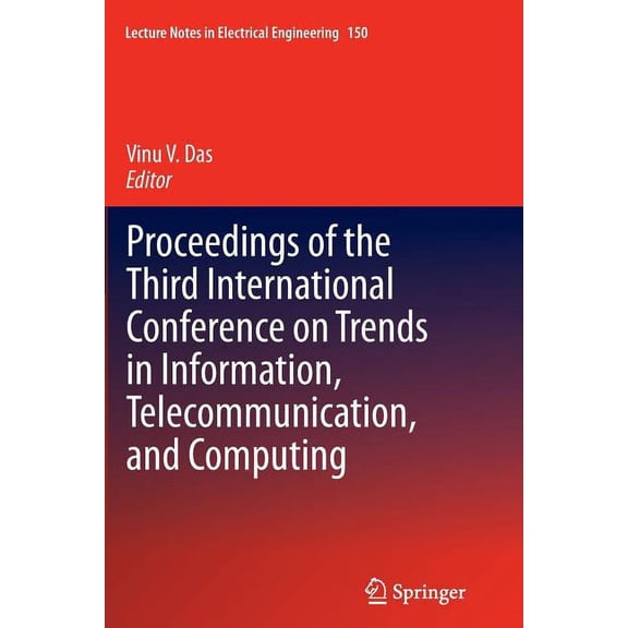 Lecture Notes in Electrical Engineering Proceedings of the Third International Conference on Trends in Information, Telecommunication and Computing, Book 150, (Paperback)