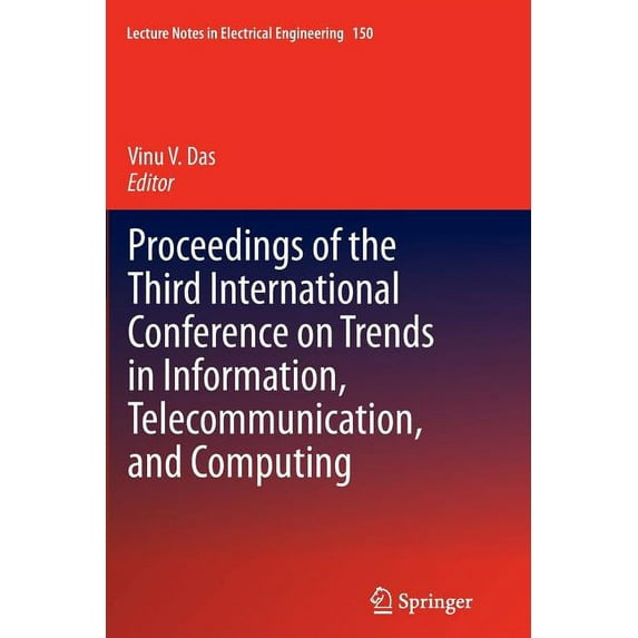 Lecture Notes in Electrical Engineering Proceedings of the Third International Conference on Trends in Information, Telecommunication and Computing, Book 150, (Paperback)