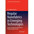 thumbnail image 1 of Lecture Notes in Electrical Engineering Regular Nanofabrics in Emerging Technologies: Design and Fabrication Methods for Nanoscale Digital Circuits, Book 82, (Paperback), 1 of 1