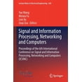 thumbnail image 1 of Lecture Notes in Electrical Engineering Signal and Information Processing, Networking and Computers: Proceedings of the 6th International Conference on Signal a, Book 628, (Paperback), 1 of 1