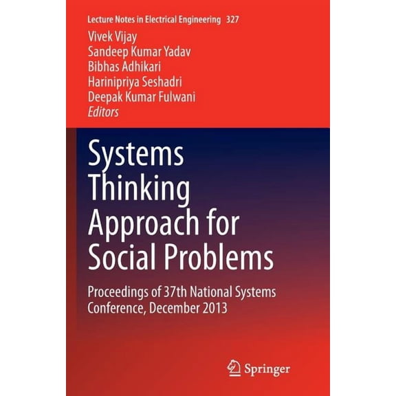Lecture Notes in Electrical Engineering Systems Thinking Approach for Social Problems: Proceedings of 37th National Systems Conference, December 2013, Book 327, (Paperback)