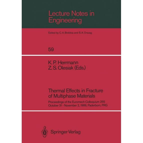 Lecture Notes in Engineering Thermal Effects in Fracture of Multiphase Materials: Proceedings of the Euromech Colloquium 255 October 31-November 2, 1, Book 59, (Paperback)