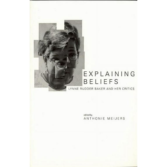 Lecture Notes: Explaining Beliefs : Lynne Rudder Baker and Her Critics (Series #133) (Paperback)