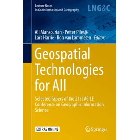 Lecture Notes in Geoinformation and Cart Geospatial Technologies for All: Selected Papers of the 21st Agile Conference on Geographic Information Science, (Hardcover)