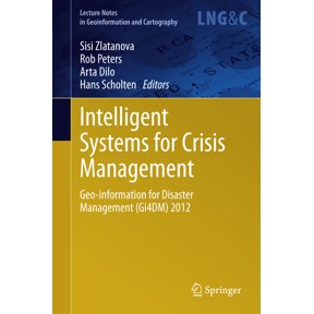 Lecture Notes in Geoinformation and Cart Intelligent Systems for Crisis Management: Geo-Information for Disaster Management (Gi4dm) 2012, (Hardcover)