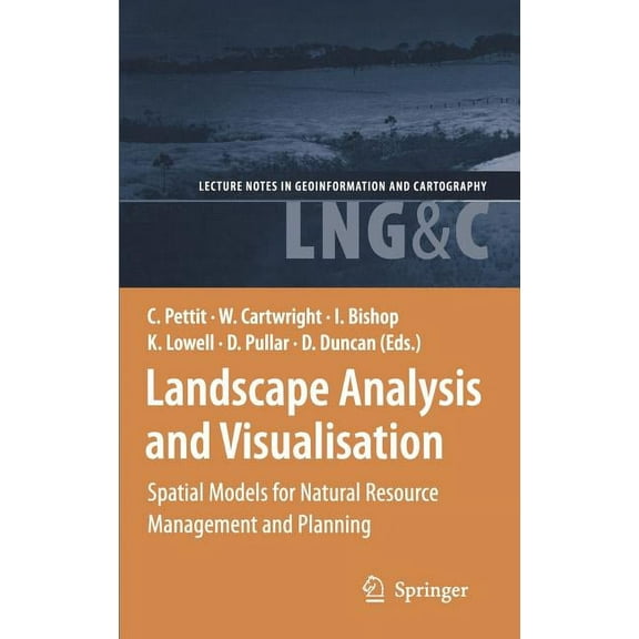 Lecture Notes in Geoinformation and Cart Landscape Analysis and Visualisation: Spatial Models for Natural Resource Management and Planning, (Hardcover)