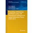 thumbnail image 1 of Lecture Notes in Geoinformation and Cart Proceedings of Workshops and Posters at the 13th International Conference on Spatial Information Theory (Cosit 2017), (Hardcover), 1 of 1