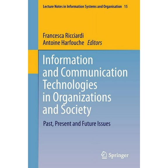 Lecture Notes in Information Systems and Information and Communication Technologies in Organizations and Society: Past, Present and Future Issues, Book 15, (Paperback)