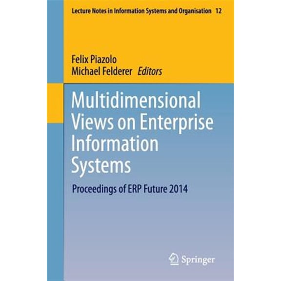 Pre-Owned Lecture Notes in Information Systems and Organisation: Multidimensional Views on Enterprise Information Systems: Proceedings of Erp Future 2014 (Paperback)