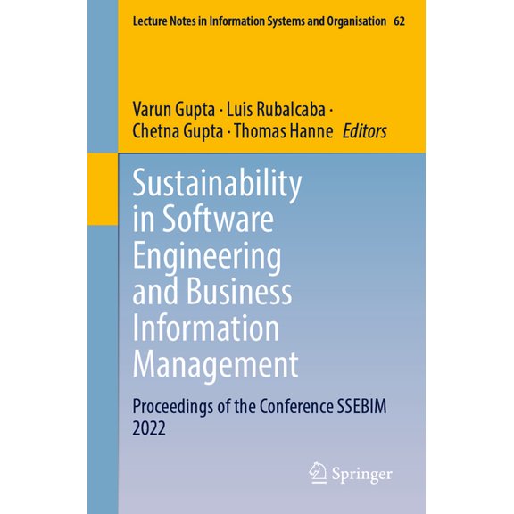 Lecture Notes in Information Systems and Sustainability in Software Engineering and Business Information Management: Proceedings of the Conference Ssebim 2022, Book 62, (Paperback)