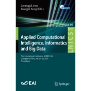 Lecture Notes of the Institute for Compu Applied Computational Intelligence, Informatics and Big Data First International Conference, Aciibd 2024, Guangzhou, Ch, Book 616, Paperback