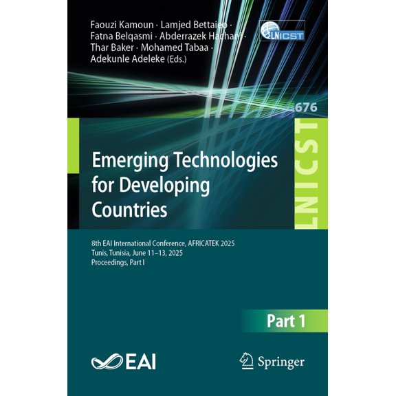 Lecture Notes of the Institute for Compu Emerging Technologies for Developing Countries: 8th Eai International Conference, Africatek 2025, Tunis, Tunisia, June 1, Book 676, (Paperback)