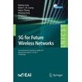 thumbnail image 1 of Lecture Notes of the Institute for Compu 5g for Future Wireless Networks: First International Conference, 5gwn 2017, Beijing, China, April 21-23, 2017, Proceedin, Book 211, (Paperback), 1 of 1