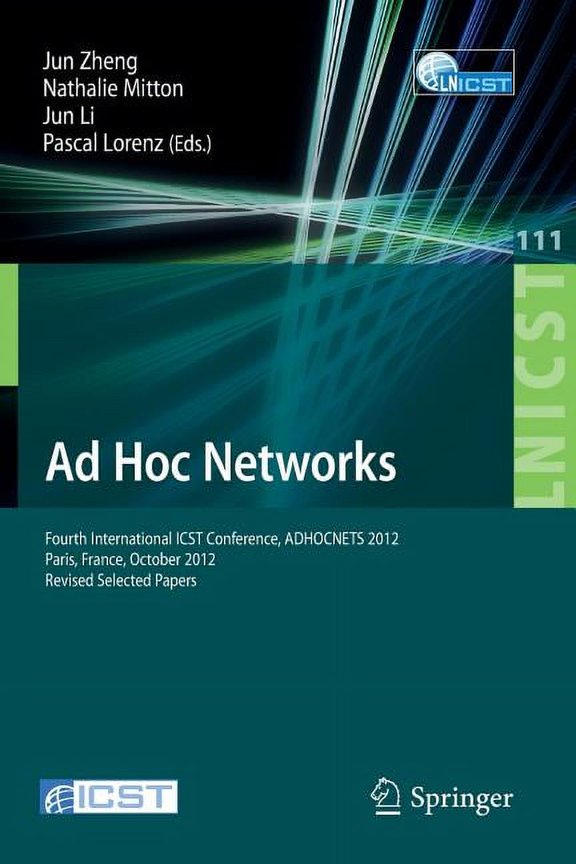 Lecture Notes of the Institute for Compu AD Hoc Networks: Fourth International Icst Conference, Adhocnets 2012, Paris, France, October 16-17, 2012, Revised Selec, Book 111, (Paperback)