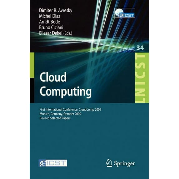 Lecture Notes of the Institute for Compu Cloud Computing: First International Conference, CloudComp 2009, Munich, Germany, October 19-21, 2009, Revised Selected , Book 34, (Paperback)