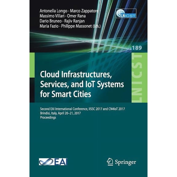 Lecture Notes of the Institute for Compu Cloud Infrastructures, Services, and Iot Systems for Smart Cities: Second Eai International Conference, Iissc 2017 and C, Book 189, (Paperback)