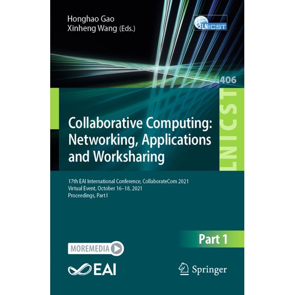 Lecture Notes of the Institute for Compu Collaborative Computing: Networking, Applications and Worksharing: 17th Eai International Conference, Collaboratecom 202, Book 406, (Paperback)