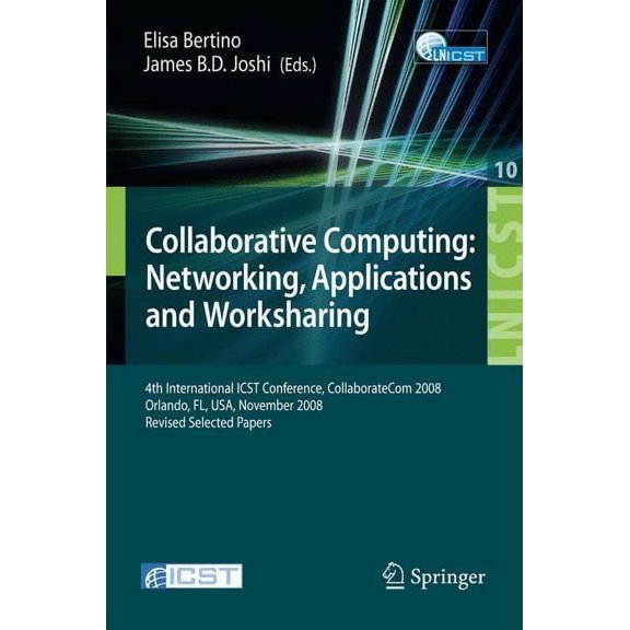 Lecture Notes of the Institute for Compu Collaborative Computing: Networking, Applications and Worksharing: 4th International Conference, Collaboratecom 2008, Or, Book 10, (Paperback)