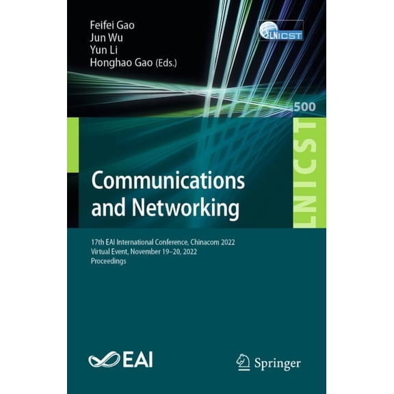 Lecture Notes of the Institute for Compu Communications and Networking: 17th Eai International Conference, Chinacom 2022, Virtual Event, November 19-20, 2022, Pr, Book 500, (Paperback)