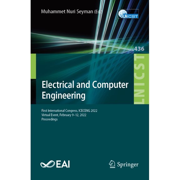 Lecture Notes of the Institute for Compu Electrical and Computer Engineering: First International Congress, Iceceng 2022, Virtual Event, February 9-12, 2022, Pro, Book 436, (Paperback)
