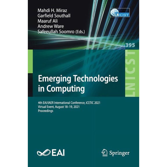 Lecture Notes of the Institute for Compu Emerging Technologies in Computing: 4th Eai/Iaer International Conference, Icetic 2021, Virtual Event, August 18-19, 202, Book 395, (Paperback)