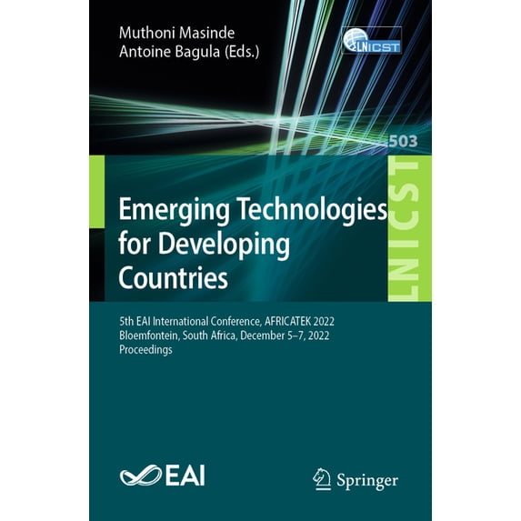 Lecture Notes of the Institute for Compu Emerging Technologies for Developing Countries: 5th Eai International Conference, Africatek 2022, Bloemfontein, South Af, Book 503, (Paperback)