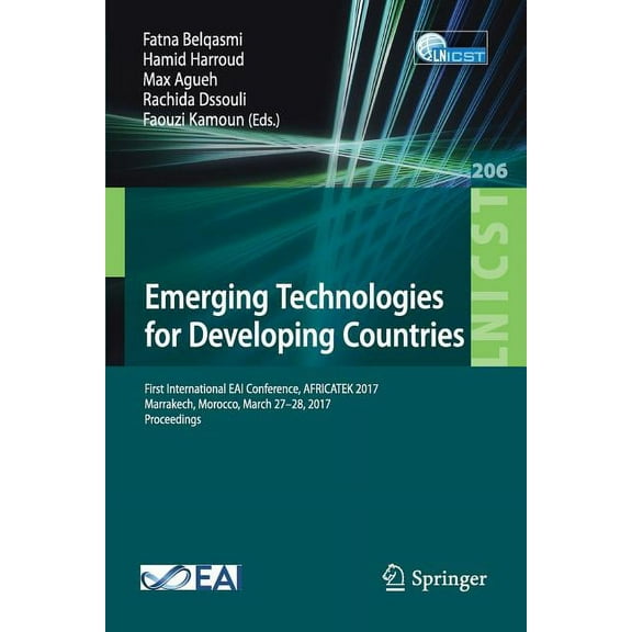Lecture Notes of the Institute for Compu Emerging Technologies for Developing Countries: First International Eai Conference, Africatek 2017, Marrakech, Morocco, , Book 206, (Paperback)