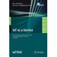 thumbnail image 1 of Lecture Notes of the Institute for Compu Iot as a Service: 4th Eai International Conference, Iotaas 2018, Xi'an, China, November 17-18, 2018, Proceedings, Book 271, (Paperback), 1 of 1