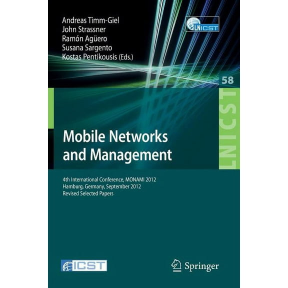 Lecture Notes of the Institute for Compu Mobile Networks and Management: 4th International Conference, Monami 2012, Hamburg, Germany, September 24-26, 2012, Revi, Book 58, (Paperback)