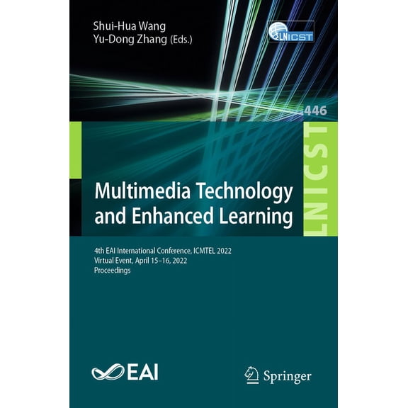 Lecture Notes of the Institute for Compu Multimedia Technology and Enhanced Learning: 4th Eai International Conference, Icmtel 2022, Virtual Event, April 15-16, , Book 446, (Paperback)