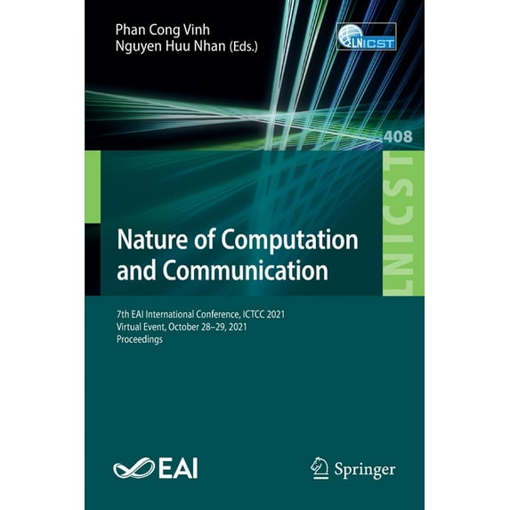 Lecture Notes of the Institute for Compu Nature of Computation and Communication: 7th Eai International Conference, Ictcc 2021, Virtual Event, October 28-29, 202, Book 408, (Paperback)