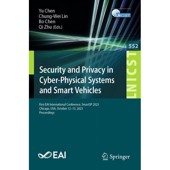 Lecture Notes of the Institute for Compu Security and Privacy in Cyber-Physical Systems and Smart Vehicles: First Eai International Conference, Smartsp 2023, Chi, Book 552, (Paperback)