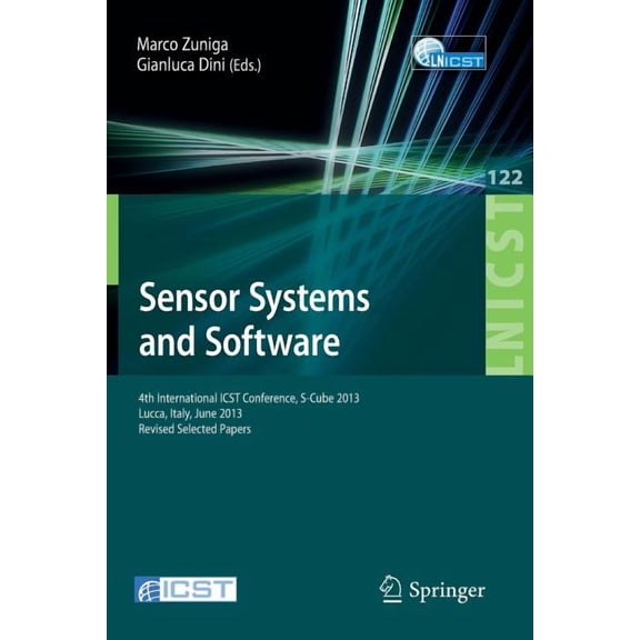 Lecture Notes of the Institute for Computer Sciences, Social: Sensor Systems and Software: 4th International Icst Conference, S-Cube 2013, Lucca, Italy, June 11-12, 2013, Revised Selected Papers (Pape