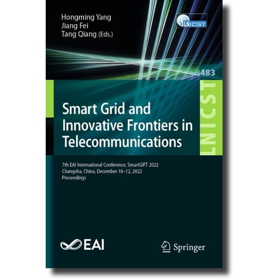 Lecture Notes of the Institute for Compu Smart Grid and Innovative Frontiers in Telecommunications: 7th Eai International Conference, Smartgift 2022, Changsha, C, Book 483, (Paperback)
