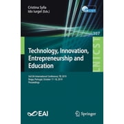Lecture Notes of the Institute for Compu Technology, Innovation, Entrepreneurship and Education 3rd Eai International Conference, Tie 2019, Braga, Portugal, Oct, Book 307, Paperback