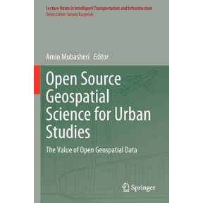 Lecture Notes in Intelligent Transportat Open Source Geospatial Science for Urban Studies: The Value of Open Geospatial Data, (Paperback)