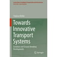 thumbnail image 1 of Lecture Notes in Intelligent Transportat Towards Innovative Transport Systems: Evolution and Ground-Breaking Developments, (Paperback), 1 of 1