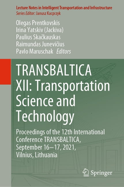 Lecture Notes in Intelligent Transportat Transbaltica XII: Transportation Science and Technology: Proceedings of the 12th International Conference Transbaltica, , (Hardcover)