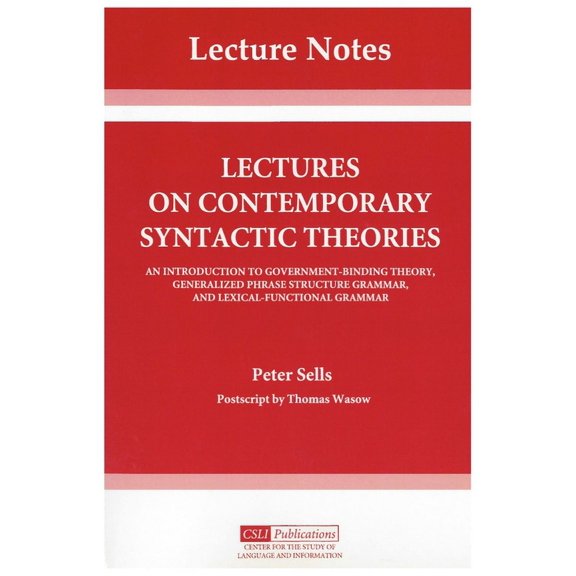 Pre-Owned Lecture Notes: Lectures on Contemporary Syntactic Theories : An Introduction to Government-Binding Theory, Generalized Phrase Structure Grammar, and Lexical-Function Grammar (Series #3) (Paperback)