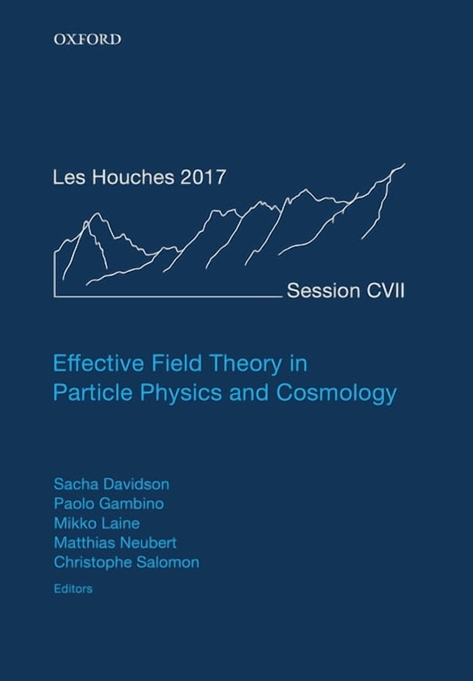 Lecture Notes of the Les Houches Summer  Effective Field Theory in Particle Physics and Cosmology: Lecture Notes of the Les Houches Summer School: Volume 108, Ju, (Hardcover)