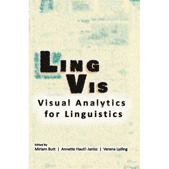 Lecture Notes: LingVis : Visual Analytics for Linguistics (Series #220) (Hardcover)