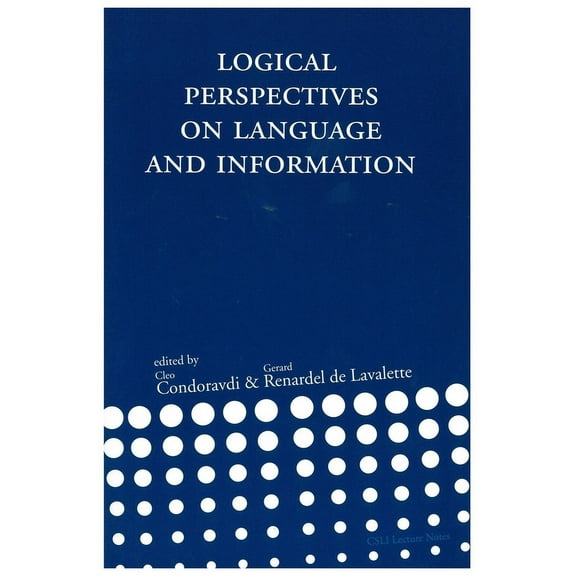 Lecture Notes: Logical Perspectives on Language and Information (Series #120) (Paperback)