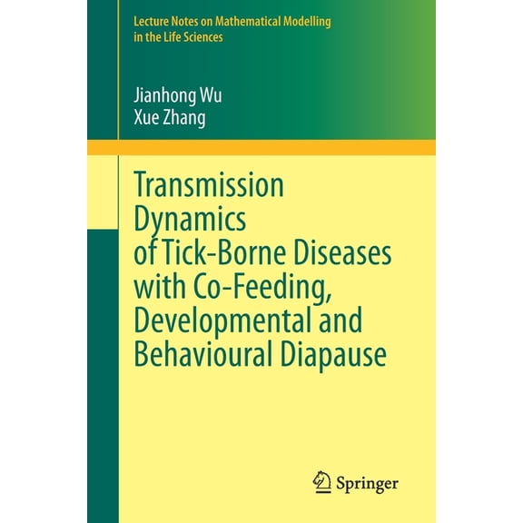 Lecture Notes on Mathematical Modelling Transmission Dynamics of Tick-Borne Diseases with Co-Feeding, Developmental and Behavioural Diapause, (Paperback)