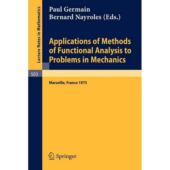 Lecture Notes in Mathematics Applications of Methods of Functional Analysis to Problems in Mechanics: Joint Symposium Iutam/Imu Held in Marseille, Se, Book 503, (Paperback)