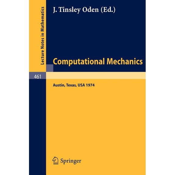 Lecture Notes in Mathematics Computational Mechanics: International Conference on Computational Methods in Nonlinear Mechanics, Austin, Texas, 1974, Book 461, (Paperback)